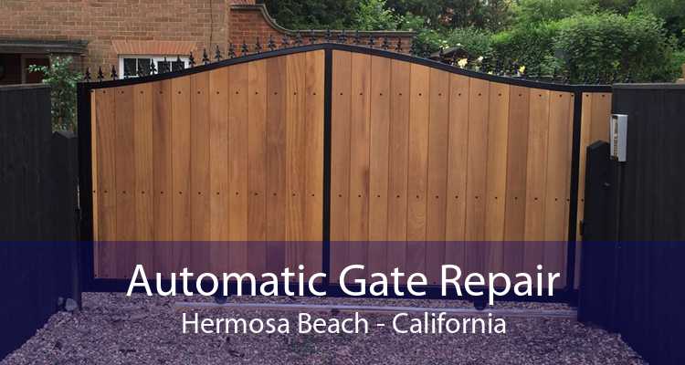 Automatic Gate Repair Hermosa Beach - California