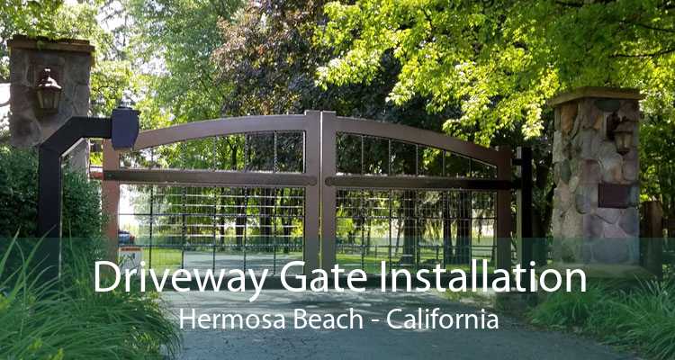 Driveway Gate Installation Hermosa Beach - California