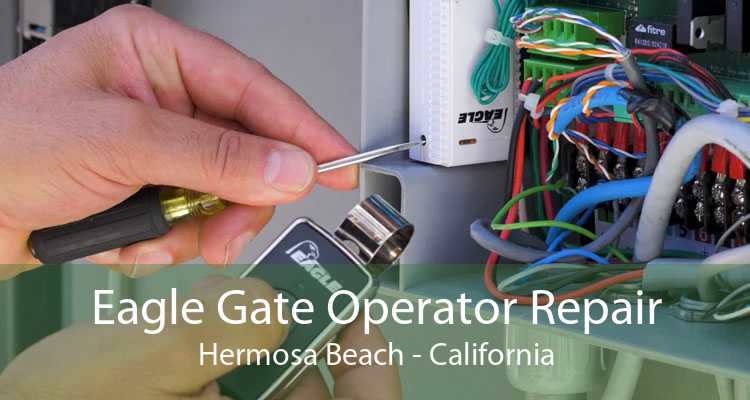 Eagle Gate Operator Repair Hermosa Beach - California
