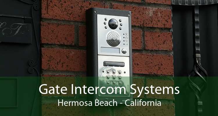Gate Intercom Systems Hermosa Beach - California