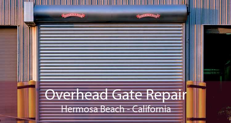 Overhead Gate Repair Hermosa Beach - California