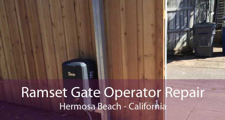Ramset Gate Operator Repair Hermosa Beach - California